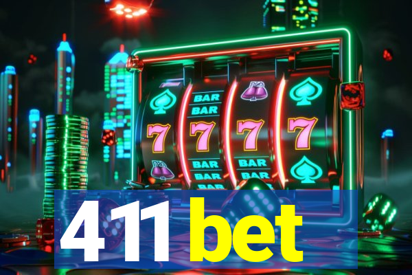 411 bet